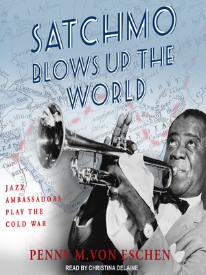 cover image of Satchmo Blows Up the World